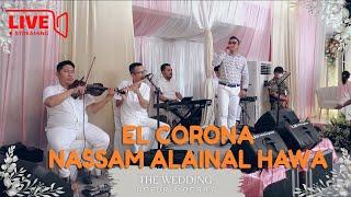 El Corona - Nassam Alainal Hawa | Wedding Gofur & Qorry Live Streaming