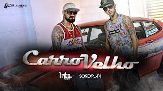 Tribo da Periferia - Carro Velho ft. Son d'Play (Official Music Video)