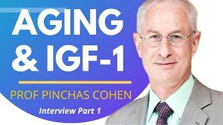 IGF-1 & Aging | Prof Pinchas Cohen Ep1