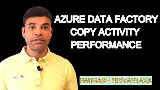 Azure Data Factory - Copy activity performance and scalability