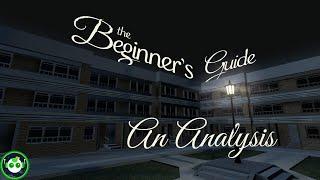 The Beginner's Guide: A Needlessly Thorough Analysis