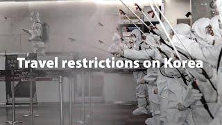 Travel restrictions on Korea｜Covid-19 Outbreak Update