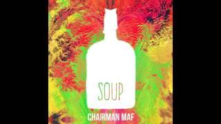 Chairman Maf - “SOUP" album preview mixed by Cyril Snare