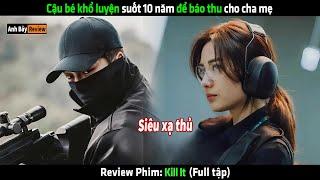 Cậu bé khổ luyện suốt 10 năm để báo thu cho cha mẹ - Review phim hay