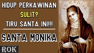 PELINDUNG PERKAWINAN YANG SULIT - SANTA MONIKA | Riwayat Orang Kudus 27 Agustus