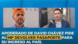 Apoderado legal de David Chávez solicita al MP devolución de pasaporte de su cliente