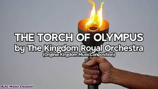 Torch Of Olympus (Orchestra)| Kingdom Royal Orchestra | Original Kingdom Music Composition