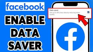 How To Enable Data Saver On Facebook App