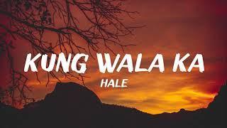 Hale - Kung Wala Ka (Lyrics)