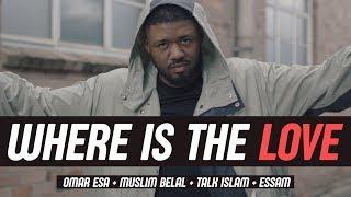 WHERE IS THE LOVE (Muslim Cover) Ft. Omar Esa, Muslim Belal, Essam