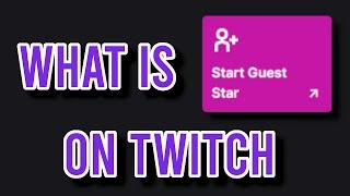 Guest Star - Beginners Guide To Twitch's AMAZING New Feature