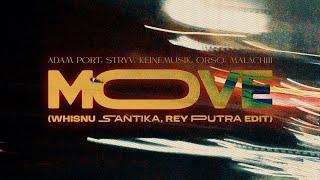 ADAM PORT, STRYV, KEINEMUSIK, ORSO, MALACHIII  - MOVE (WHISNU SANTIKA, REY PUTRA EDIT)