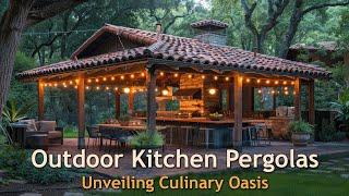 Culinary Dreams Unveiled: Outdoor Kitchen Pergolas for Epicurean Adventures