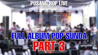 PUSANG ROP LIVE ( SUKAMANDI SOREANG ) FULL ALBUM POP SUNDA PART 3