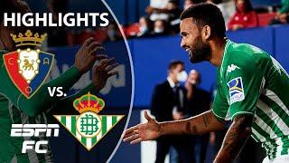 Willian Jose scores superb chip as Real Betis defeats Osasuna 3-1 | LaLiga Highlights | ESPN FC