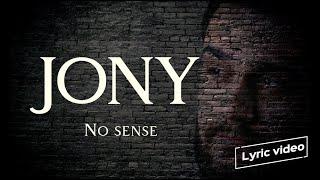 JONY - No sense (Lyric video)