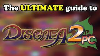 The ULTIMATE Guide to Disgaea 2 PC || Leveling + 100% Guide!