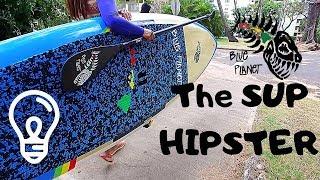 The SUP Hipster