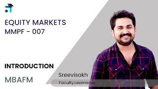 Introduction | Equity Markets | MMPF 007 | Kerala's #1 IGNOU Coaching Platform #ignou #learnwise