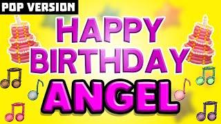 Happy Birthday ANGEL | POP Version 1 | The Perfect Birthday Song for ANGEL