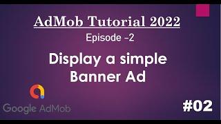 Android AdMob Tutorial 2022 - 02 - Display a Simple Banner Ad