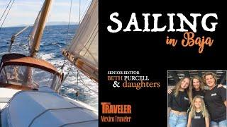 SAILING in BAJA... BajaTravelers' Senior Editor, Beth Purcell does Baja with her daughters.