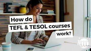 TEFL-TESOL Online Courses; how do they work?