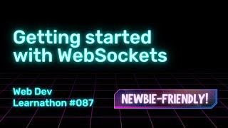 Getting Started with WebSockets with Monarch Wadia