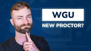 New WGU Proctoring & Exam Service - Will it be better? Let's find out!