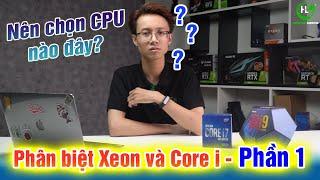 Sự khác nhau CPU Xeon và Core i - Công việc nào thì dùng Xeon? - Phần 1 | Hoàng Long Computer