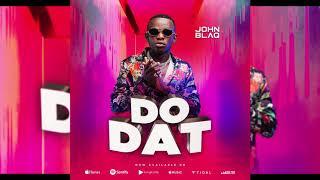 John Blaq - Do Dat (official Audio)