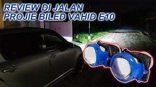 Projector BILED Vahid E10 - Review Di Jalan Malam