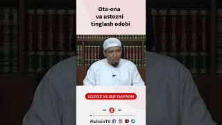 Ota ona va ustozni tinglash odobi #muhsintv #yusufdavron #odob #nafs_tarbiyasi