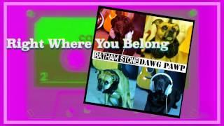 Ratham Stone - Right Where You Belong (original song)  Album: Dawg Pawp