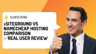 SiteGround vs NameCheap Hosting Comparison Real User Review