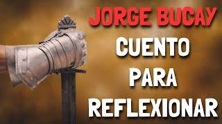 Jorge Bucay - Cuento para Reflexionar