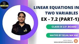 LINEAR EQUATIONS OF TWO VARIABLES | EXERCISE 7.2 PART-1 | MATHS | CLASS 9TH UP BOARD | NCERT