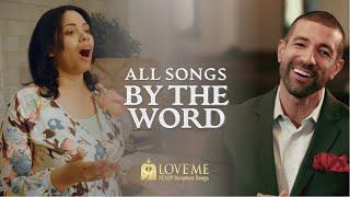 By the Word. ALL Songs | Love Me