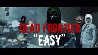 Dead Frontier - "Easy" (1080p)