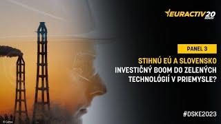 Panel 3 | Stihnú EÚ a Slovensko investičný boom do zelených technológií v priemysle?