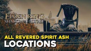 Elden Ring DLC All 25 Revered Spirit Ash Locations