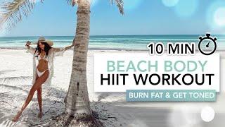 10 MIN BEACH BODY HIIT WORKOUT | Burn Fat & Get Toned For Summer | Eylem Abaci