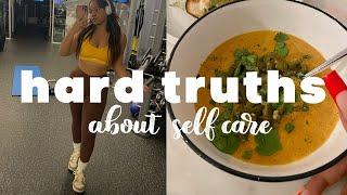 The HARD Truths About Self Care! growing pains, taking deeper care of yourself, and more..