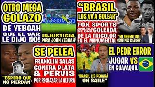 "BRASIL LOS VA A GOLEAR EN EL MONUMENTAL" FOX SPORTS ADVIERTE A LA TRICOLOR, UNA DERROTA N GUAYAQUIL