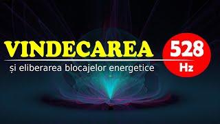 528 Hz | MUZICA DE VINDECARE | ELIMINĂ ENERGIILE NEGATIVE DIN VIAȚA TA