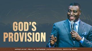 GOD'S PROVISION | International Service | With Apostle Dr. Paul M. Gitwaza