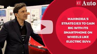 Mahindra’s strategies to gain big with its smartphone on wheels like electric SUVs