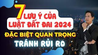 7 Lưu ý đặc biệt quan trọng của Luật Đất Đai 2024 cần nắm để tránh rủi ro | Nhà Đất Phan Thiết