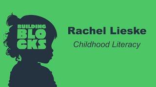 Building Blocks | Rachel Lieske on Early Literacy