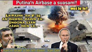 Hei,Putina thinrimin Air base a suasam  || "Iran in Israel kap dawn e"-Iran Gen.